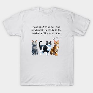 Experts agree at least one hand should be available for head scratching at all times - funny watercolour cat design T-Shirt